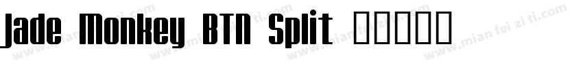 Jade Monkey BTN Split字体转换